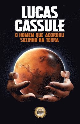 bokomslag O homem que acordou sozinho na terra