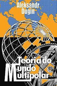 Teoria do Mundo Multipolar 1