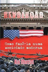 bokomslag Revolucao: Como Faze-la Numa Sociedade Moderna