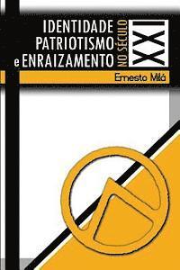 Identidade, Patriotismo e Enraizamento no Sec. XXI