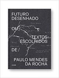 bokomslag Designed Future and Selected Writings by Paulo Mendes da Rocha