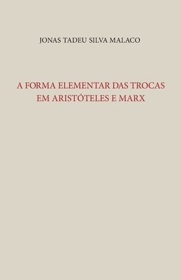 bokomslag A Forma Elementar Das Trocas Em Aristóteles E Marx