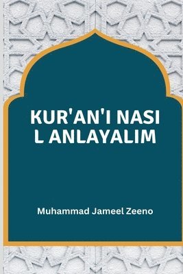 bokomslag Kur'an'¿ Nas¿l Anlayal¿m