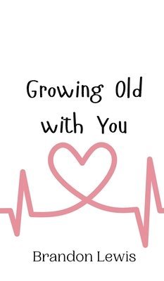 Growing Old with You 1