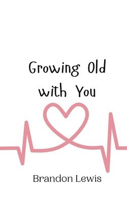 bokomslag Growing Old with You