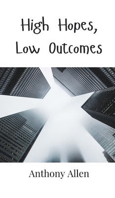 High Hopes, Low Outcomes 1