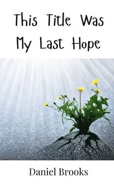 Daniel Brooks - This Title Was My Last Hope, Inbunden
