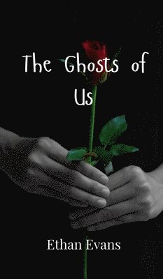 Evans - Ghosts of Us, Inbunden