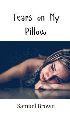 bokomslag Tears on My Pillow