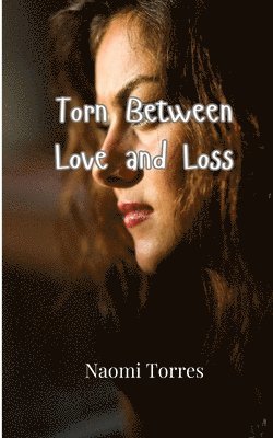 Torn Between Love and Loss 1