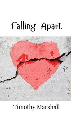 Timothy Marshall - Falling Apart, Inbunden