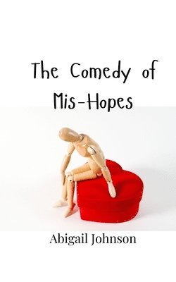 Abigail Johnson - Comedy of Mis-Hopes, Häftad