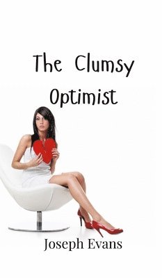 Joseph Evans - Clumsy Optimist, Inbunden