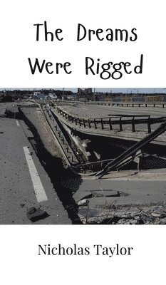 Nicholas Taylor - Dreams Were Rigged, Inbunden