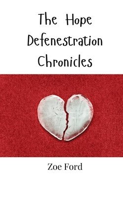 The Hope Defenestration Chronicles 1