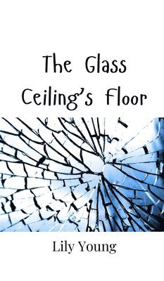 bokomslag The Glass Ceiling's Floor