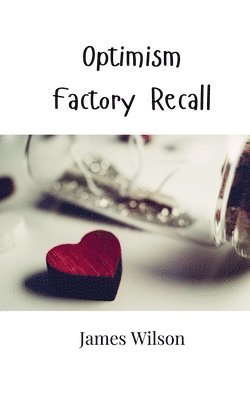 James Wilson - Optimism Factory Recall, Häftad