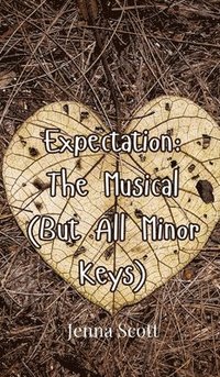 bokomslag Expectation: The Musical (But All Minor Keys)