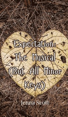 Expectation: The Musical (But All Minor Keys) 1