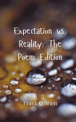 bokomslag Expectation vs. Reality: The Poem Edition