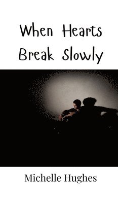 When Hearts Break Slowly 1