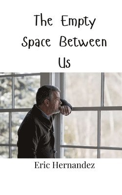 Eric Hernandez - Empty Space Between Us, Häftad