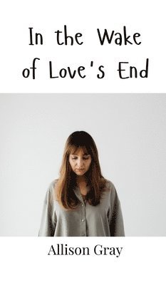 bokomslag In the Wake of Love's End