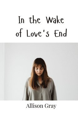 bokomslag In the Wake of Love's End