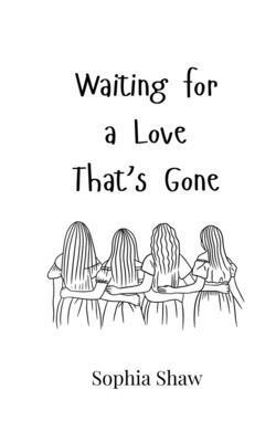 Waiting for a Love That's Gone 1