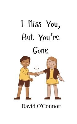 David O'Connor - I Miss You, But You're Gone, Häftad
