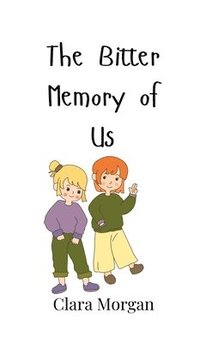 bokomslag Bitter Memory of Us