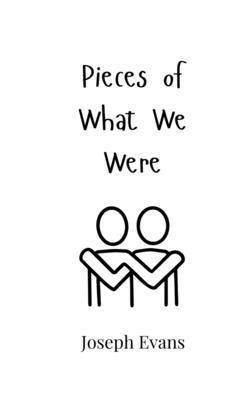 Pieces of What We Were 1