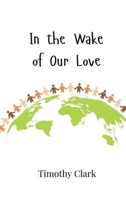 In the Wake of Our Love 1