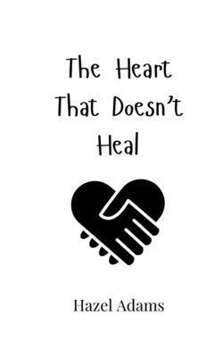 The Heart That Doesn't Heal 1