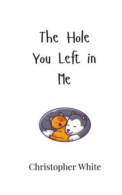 Christopher White - Hole You Left in Me, Häftad