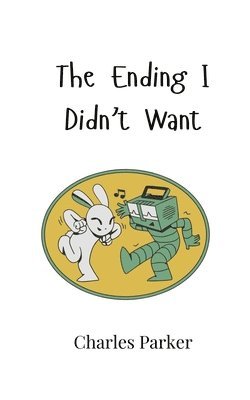 Charles Parker - Ending I Didn't Want, Häftad