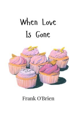 When Love Is Gone 1