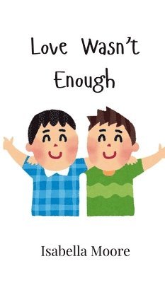 Love Wasn't Enough