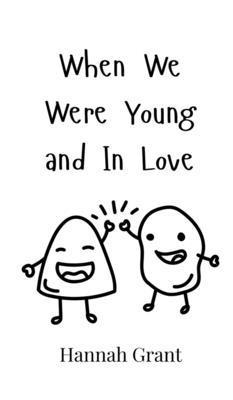 Hannah Grant - When We Were Young and In Love, Inbunden