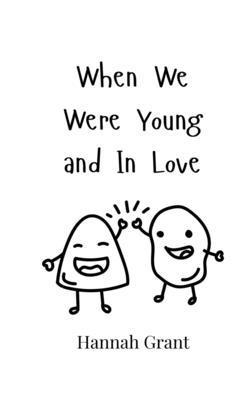 Hannah Grant - When We Were Young and In Love, Häftad