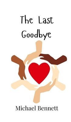 Michael Bennett - Last Goodbye, Inbunden