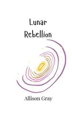 Allison Gray - Lunar Rebellion, Häftad