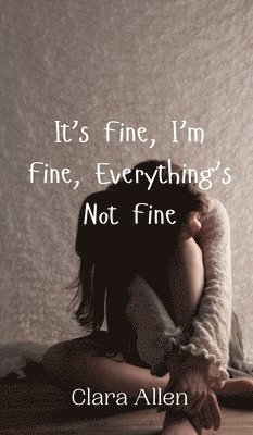 It's Fine, I'm Fine, Everything's Not Fine