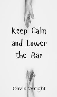 bokomslag Keep Calm and Lower the Bar