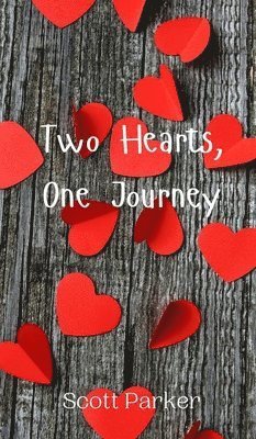 Scott Parker - Two Hearts, One Journey, Inbunden