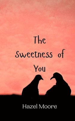 The Sweetness of You 1