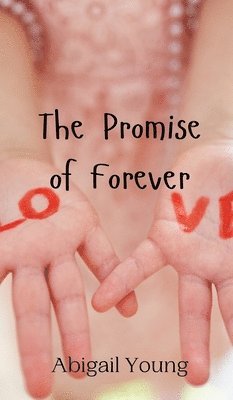 Abigail Young - Promise of Forever, Inbunden