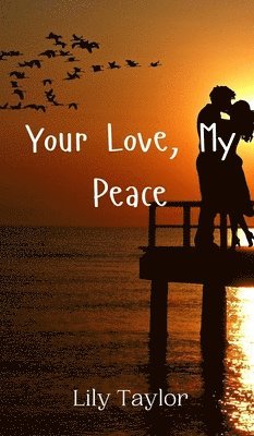 bokomslag Your Love, My Peace