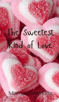 The Sweetest Kind of Love 1