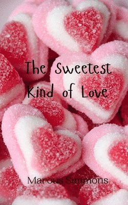 The Sweetest Kind of Love 1